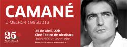 CAMANÉ AO VIVO EM ALCOBAÇA |  Dia 25 de Abril | Cine Teatro de Alcobaça | 22.00h